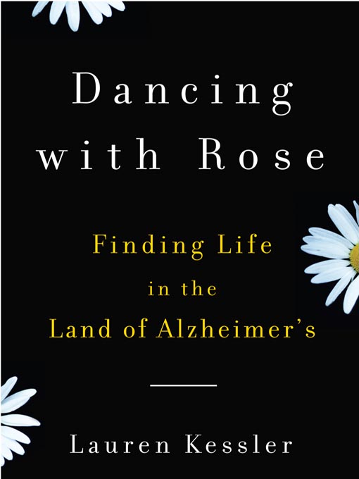 Title details for Dancing With Rose by Lauren Kessler - Available